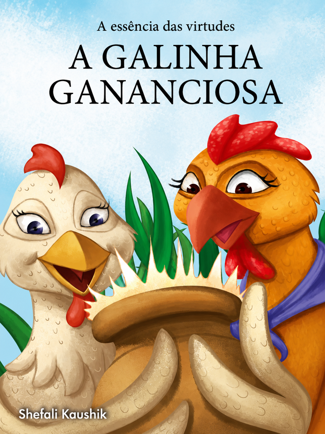 A Essência Das Virtudes: A Galinha Gananciosa