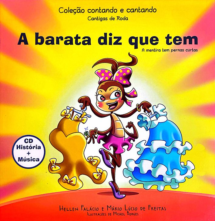 A Barata Diz Que Tem - A Mentira Tem Pernas Curtas