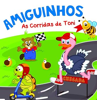 Amiguinhos - As Corridas de Toni: As Corridas de Toni
