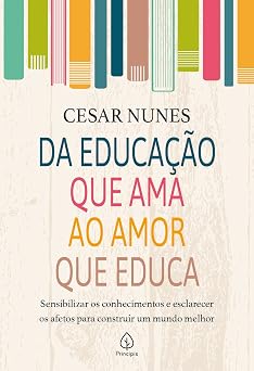 Da educação que ama ao amor que educa