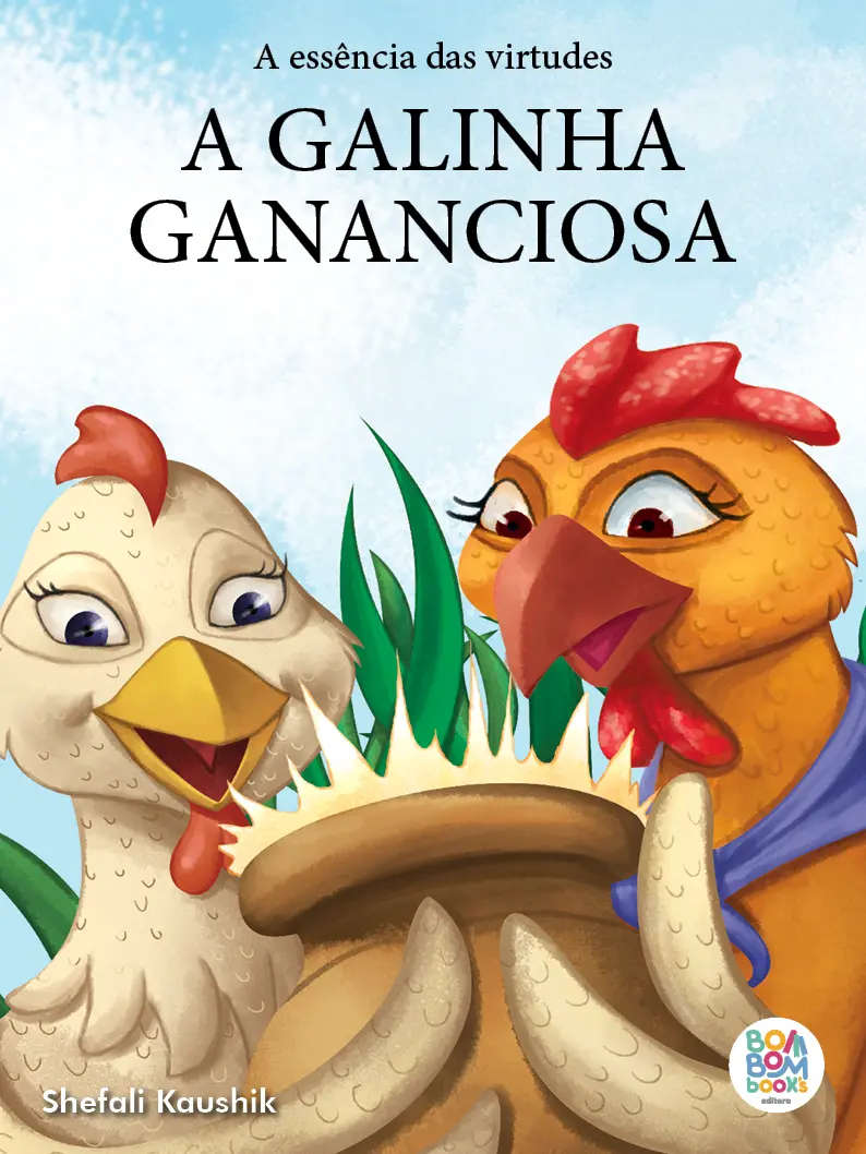 A Essência Das Virtudes: A Galinha Gananciosa