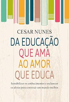 Da educação que ama ao amor que educa