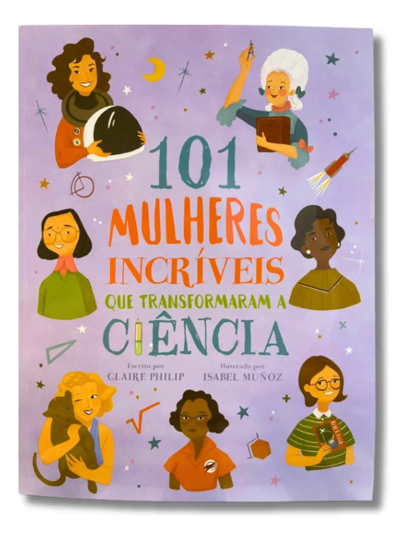 101 Mulheres Incriveis Que Transformaram A Ciência