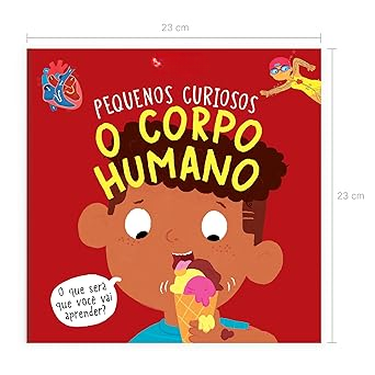 PEQUENOS CURIOSOS O CORPO HUMANO