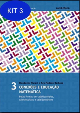 CONEXÕES E EDUCAÇÃO MATEMÁTICA VOL. 3