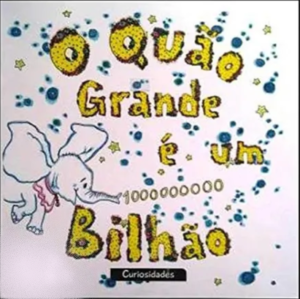 O QUÃO GRANDE É UM BILHÃO