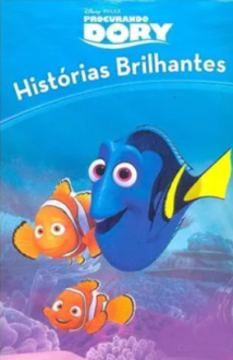 PROCURANDO DORY: HISTÓRIAS BRILHANTES