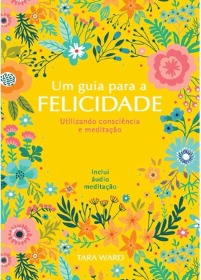 UM GUIA PARA A FELICIDADE