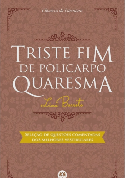 CLÁSSICOS DA LITERATURA: TRISTE FIM DE POLICARPO QUARESMA
