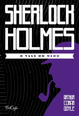 SHERLOCK HOLMES - O VALE DO MEDO