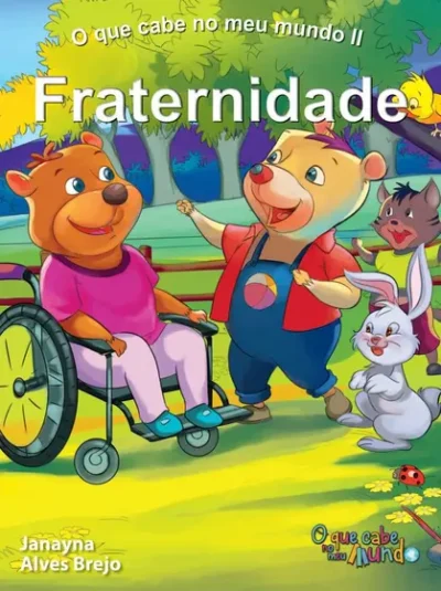 O QUE CABE NO MEU MUNDO - FRATERNIDADE