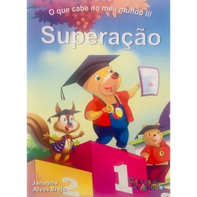O QUE CABE NO MEU MUNDO - SUPERAÇÃO