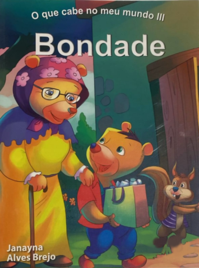 O QUE CABE NO MEU MUNDO - BONDADE