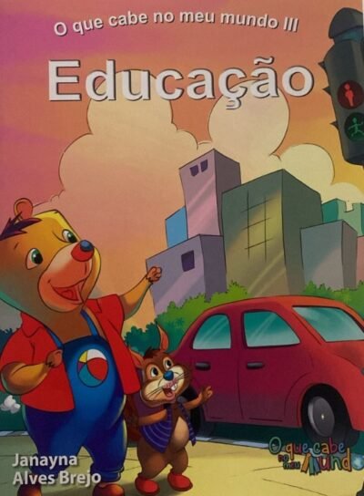 O QUE CABE NO MEU MUNDO - EDUCAÇÃO