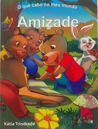 O QUE CABE NO MEU MUNDO - AMIZADE