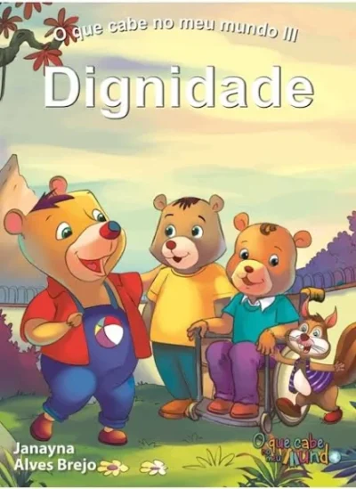 O QUE CABE NO MEU MUNDO - DIGNIDADE