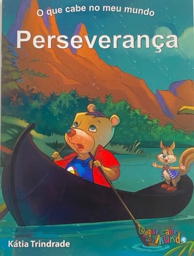 O QUE CABE NO MEU MUNDO - PERSEVERANÇA