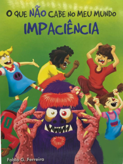 O QUE NÃO CABE NO MEU MUNDO - IMPACIÊNCIA