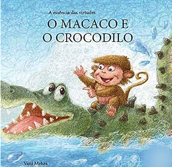 A ESSÊNCIA DAS VIRTUDES - O MACACO E O CROCODILO
