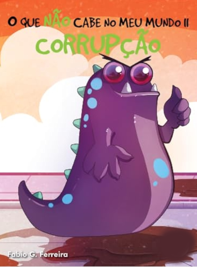 O QUE NÃO CABE NO MEU MUNDO - CORRUPÇÃO