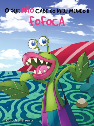 O QUE NÃO CABE NO MEU MUNDO - FOFOCA