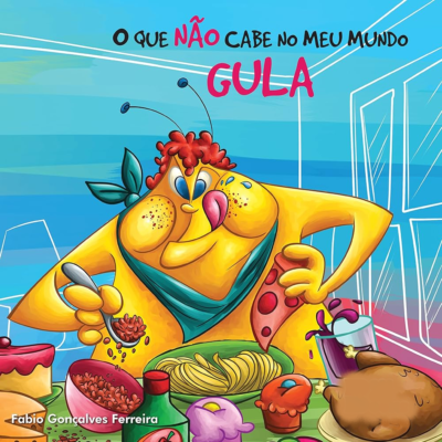 O QUE NÃO CABE NO MEU MUNDO - GULA