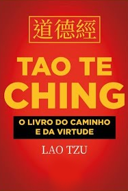 TAO TE CHING O LIVRO DO CAMINHO E DA VIRTUDE